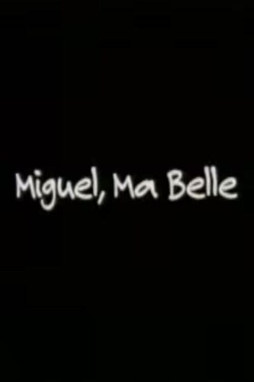 Miguel, Ma Belle poster