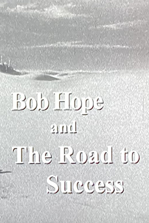 Bob Hope and the Road to Success poster