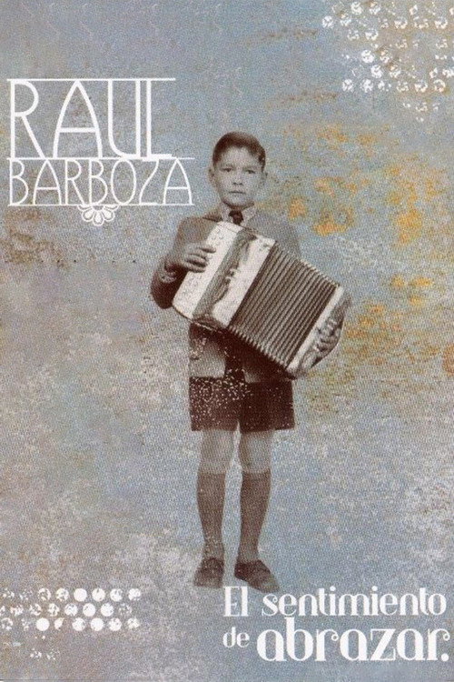 Raúl Barboza, el sentimiento de abrazar poster