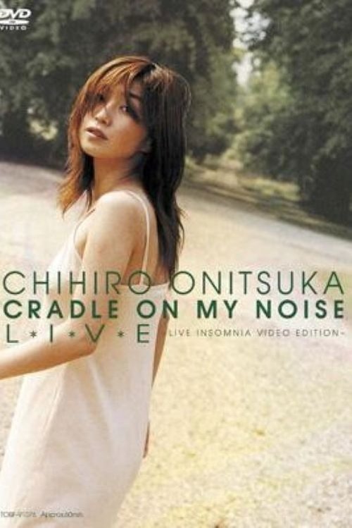 CRADLE ON MY NOISE L*I*V*E -LIVE INSOMNIA VIDEO EDITION poster