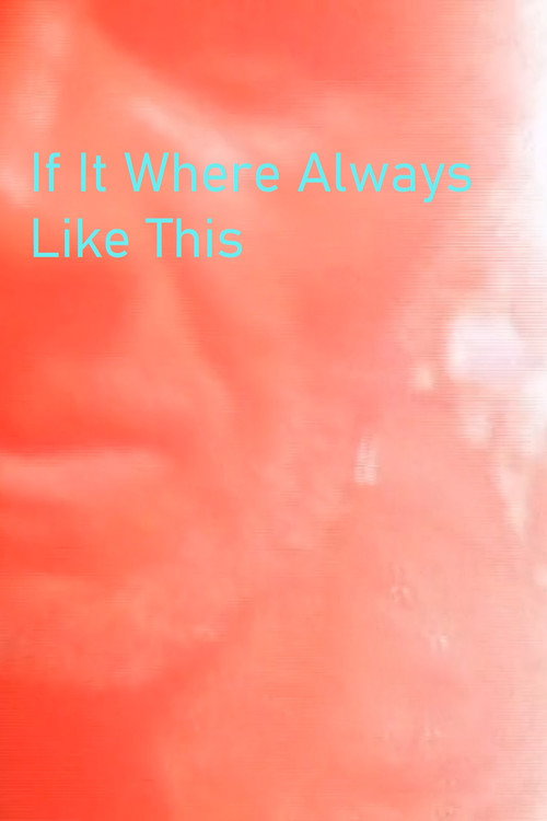If It Where Always Like This poster