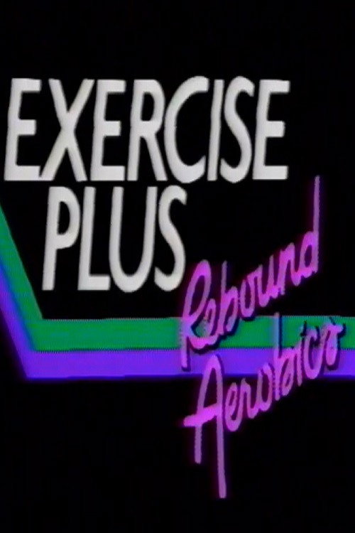 Exercise Plus: Rebound Aerobics poster