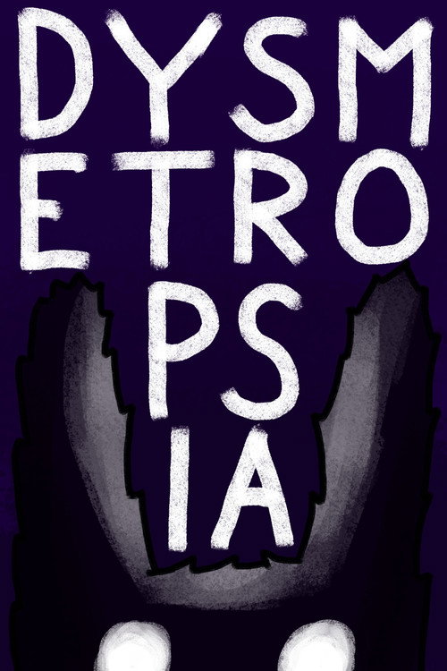 Dysmetropsia poster