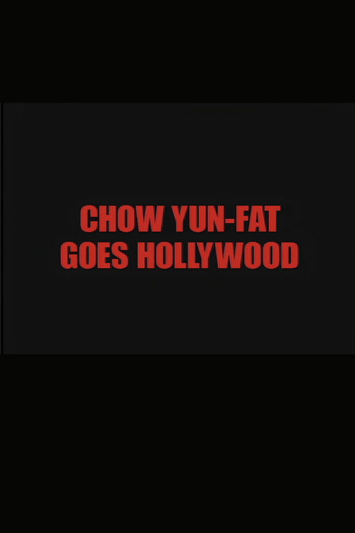 Chow Yun Fat Goes Hollywood poster
