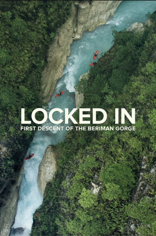 Locked In: First Descent of the Beriman Gorge poster