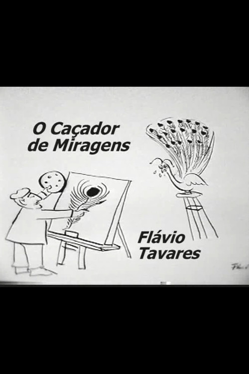 O Caçador de Miragens: Flávio Tavares poster