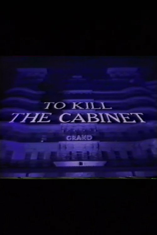 To Kill the Cabinet poster