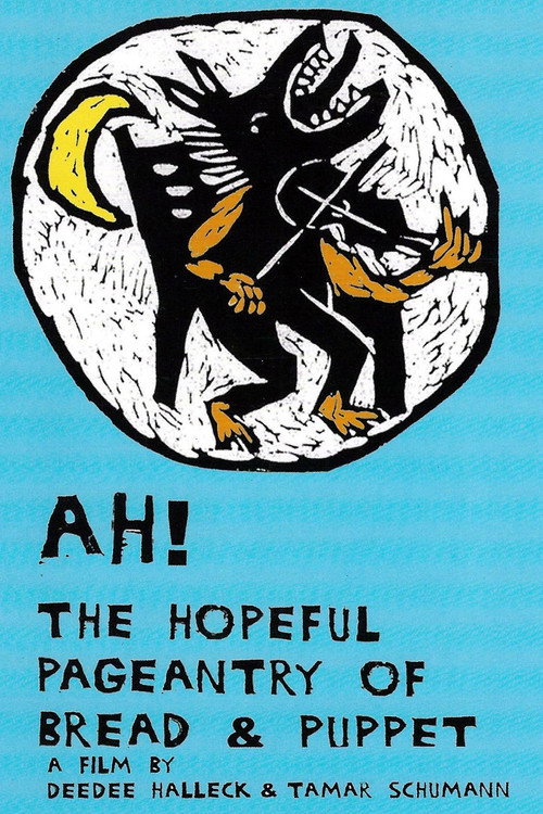 Ah!  The Hopeful Pageantry of Bread and Puppet poster