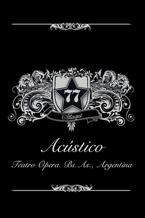 Attaque 77 - Acústico en el Teatro Opera poster