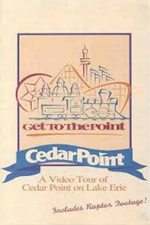 Cedar Point - Get to the Point - Part 2 poster