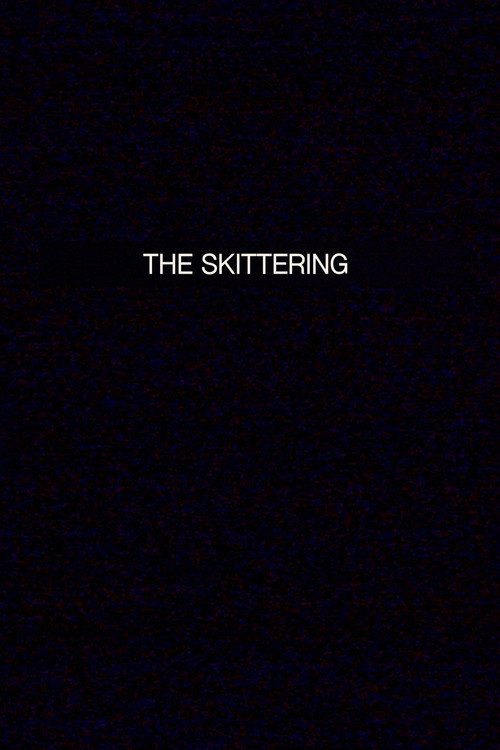 THE SKITTERING poster