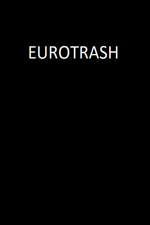Eurotrash poster