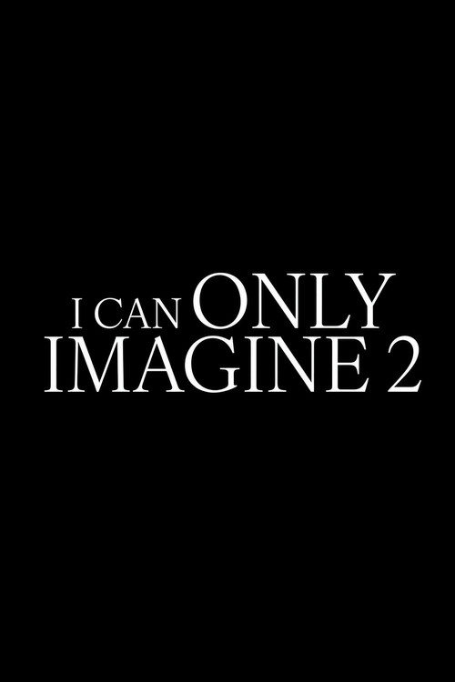 I Can Only Imagine 2 poster