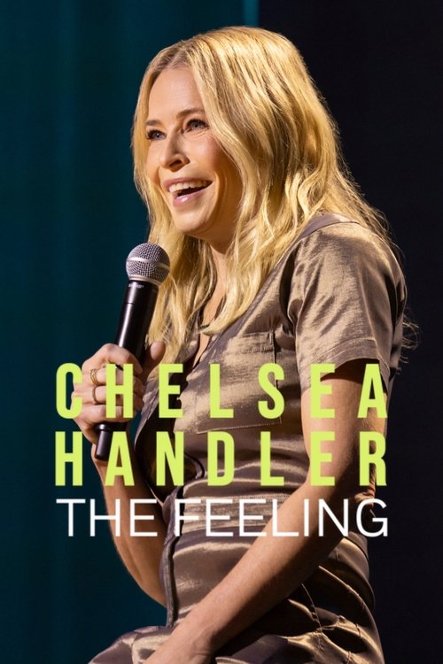 Chelsea Handler: The Feeling poster