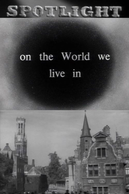 Spotlight on the World We Live In poster