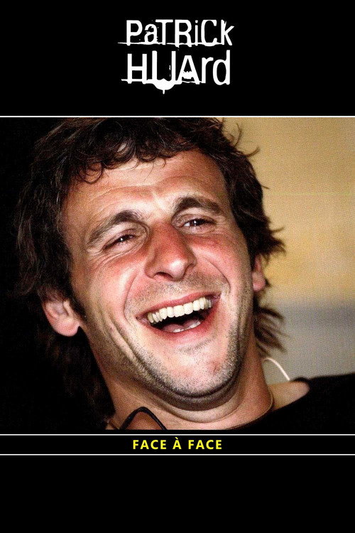 Patrick Huard: Face-à-face poster