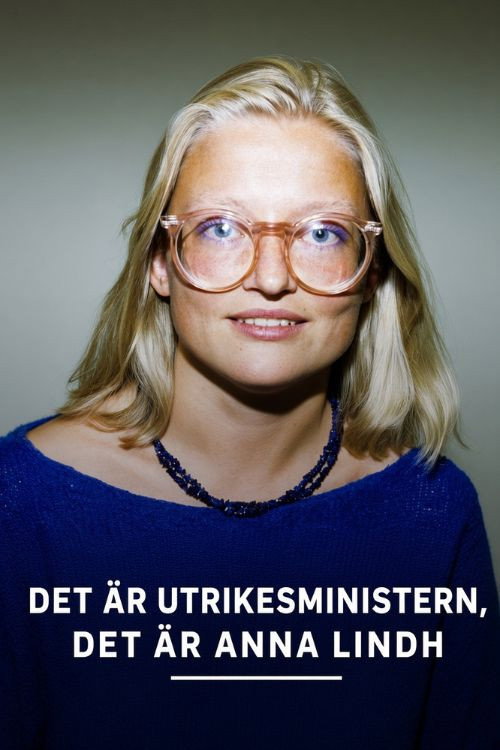 Det är utrikesministern: Det är Anna Lindh poster