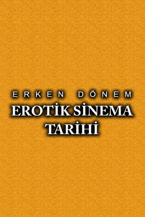 Erken Dönem Erotik Sinema Tarihi poster
