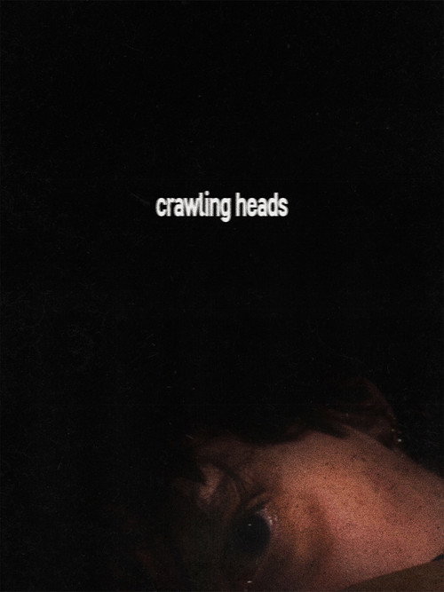 Crawling Heads poster