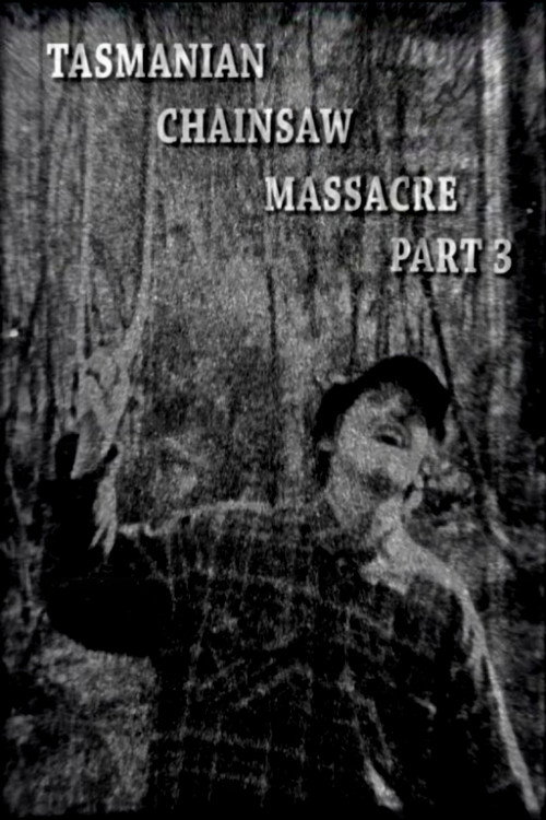 Tasmanian Chainsaw Massacre Part 3 poster