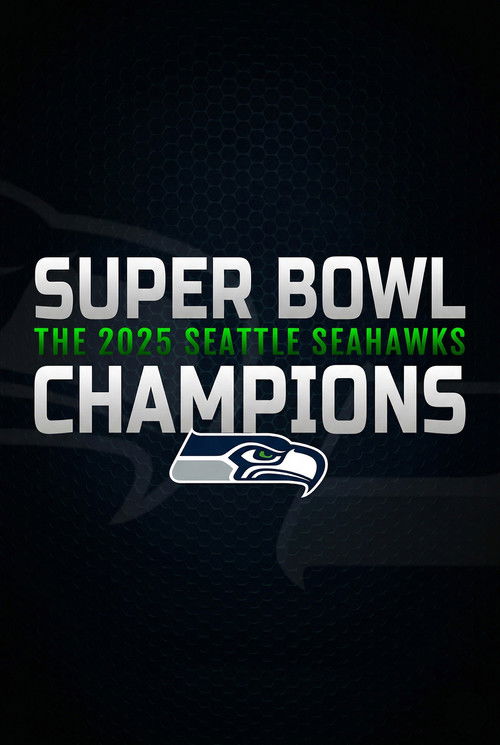 Super Bowl Champions: The 2025 Seattle Seahawks poster