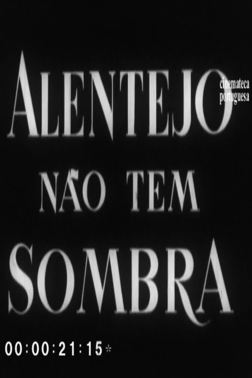 Alentejo Não Tem Sombra poster