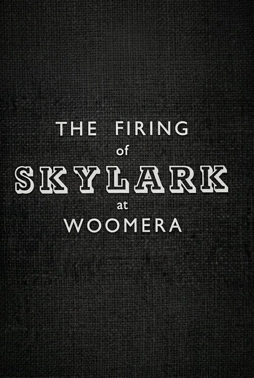 The Firing of Skylark at Woomera poster