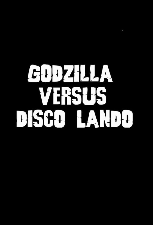 Godzilla Versus Disco Lando poster