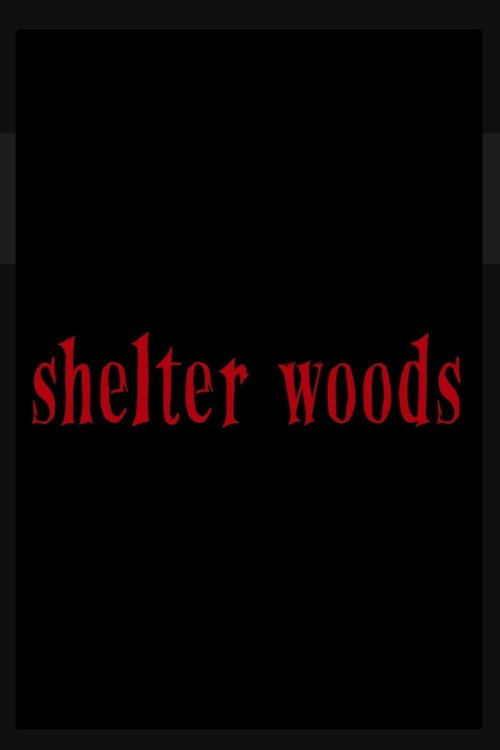 Shelter Woods poster