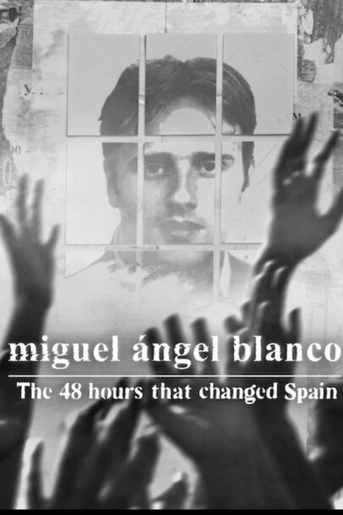 Miguel Ángel Blanco: The 48 Hours That Changed Spain poster