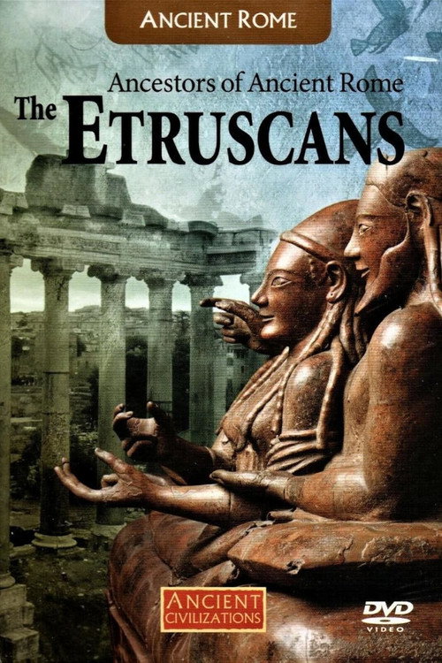 Ancestors Of Ancient Rome: The Etruscans poster