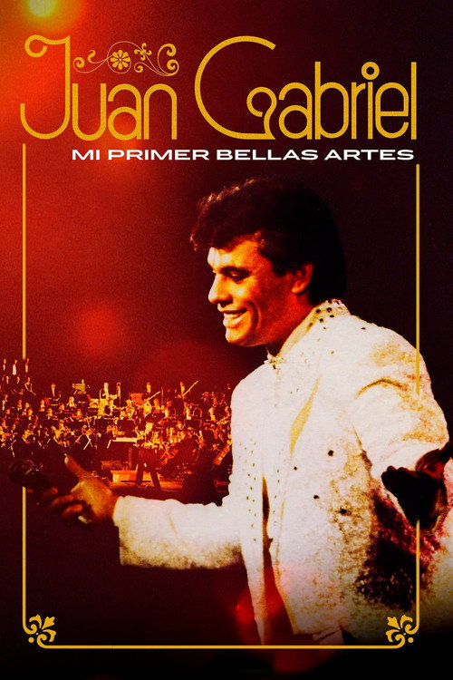 Juan Gabriel: Mi Primer Bellas Artes poster