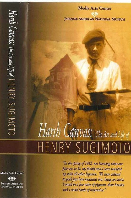 Harsh Canvas: The Art & Life of Henry Sugimoto poster