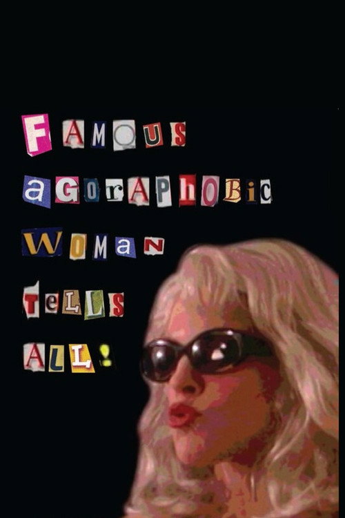 Famous Agoraphobic Woman Tells All! poster