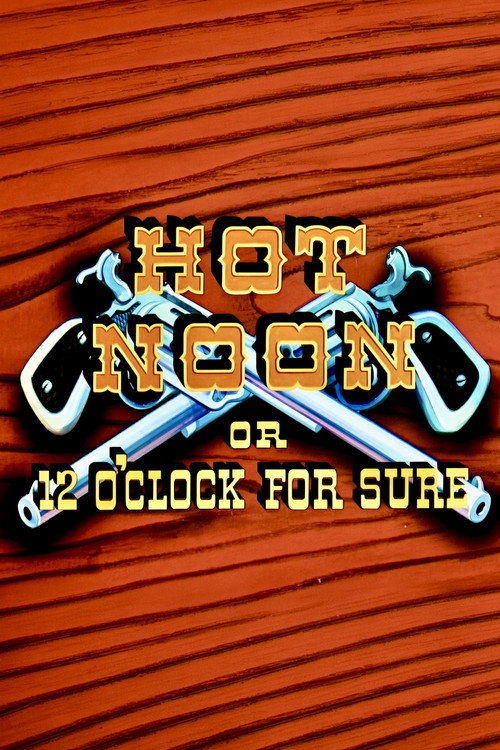 Hot Noon or 12 O'Clock for Sure poster