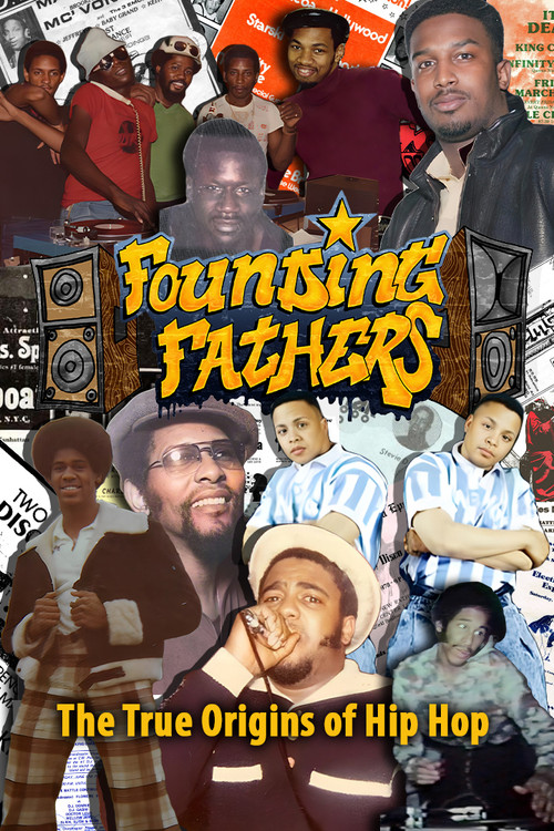 Founding Fathers (The True Origins of Hip Hop) poster