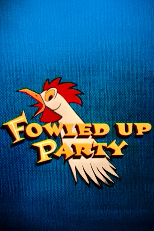 Fowled-Up Party poster