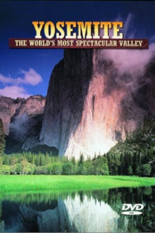 Yosemite: The World's Most Spectacular Valley poster