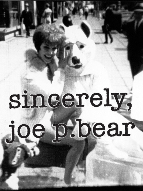 Sincerely, Joe P. Bear poster
