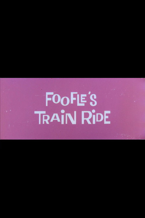 Foofle's Train Ride poster