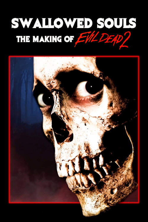 Swallowed Souls: The Making of 'Evil Dead 2' poster