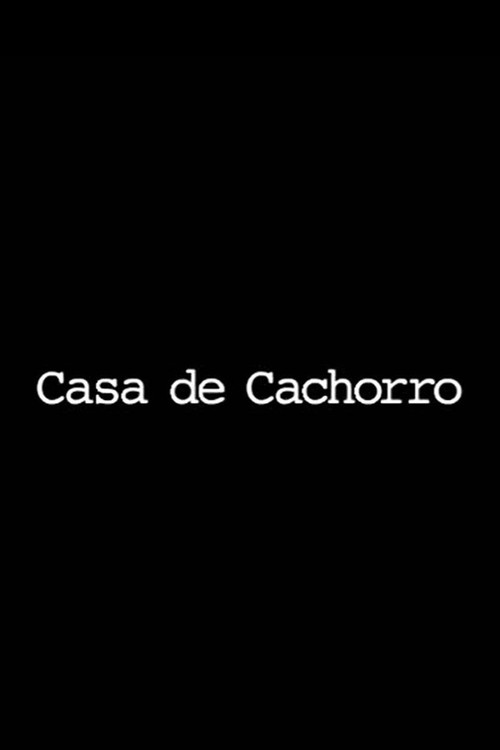 Casa de Cachorro poster