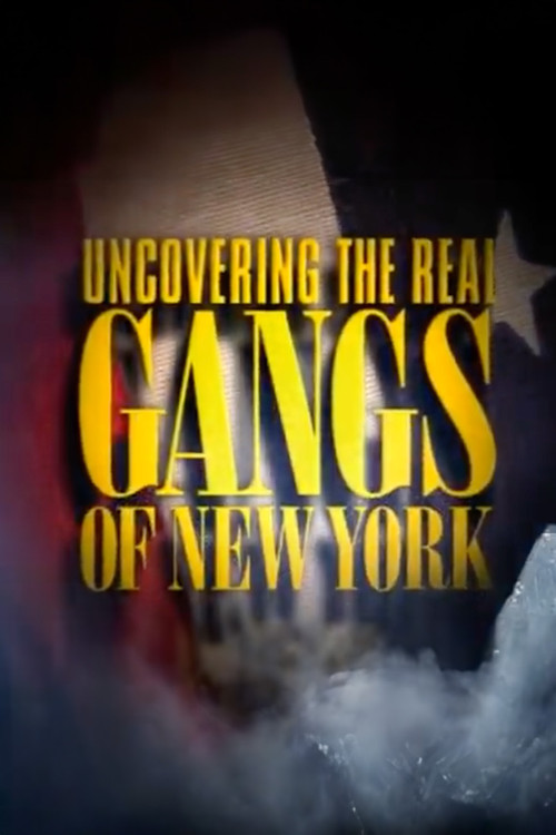 Uncovering the Real Gangs of New York poster