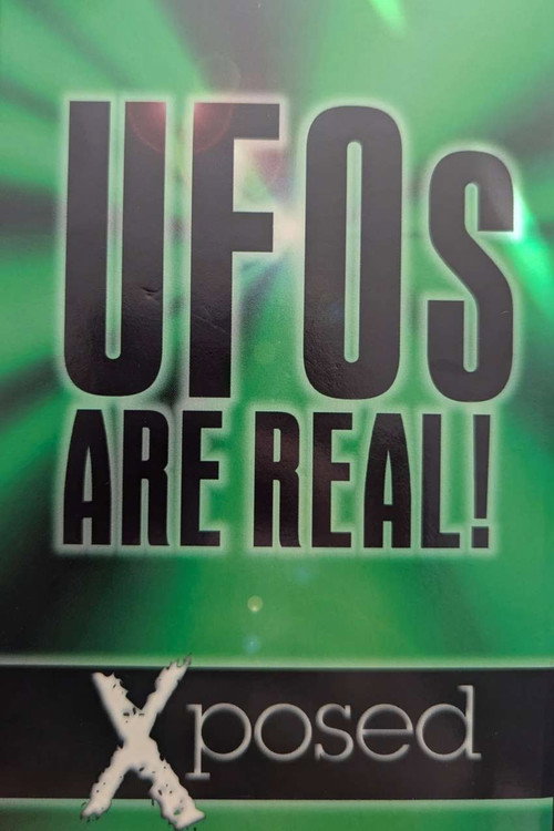 UFOs are Real!: Xposed poster