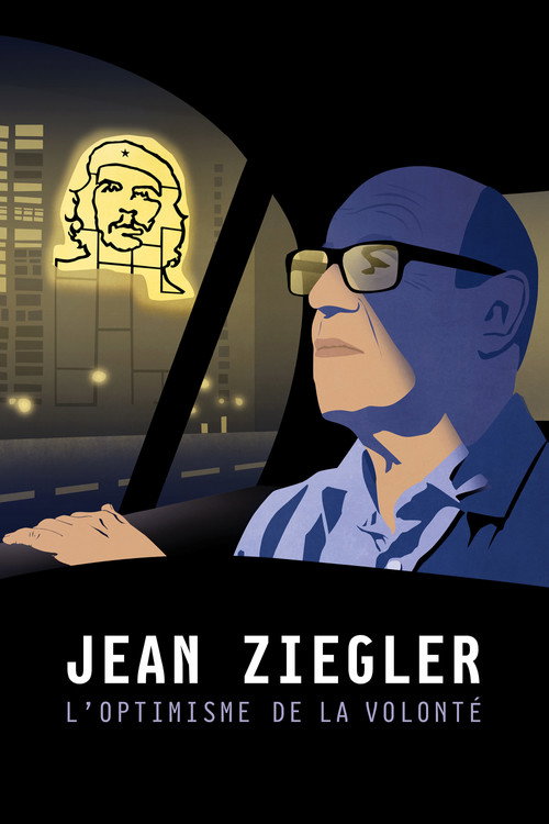 Jean Ziegler: The Optimism of Willpower poster
