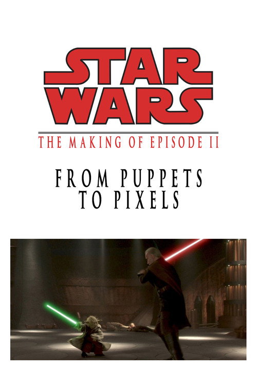From Puppets to Pixels: The Making of Star Wars Episode II poster