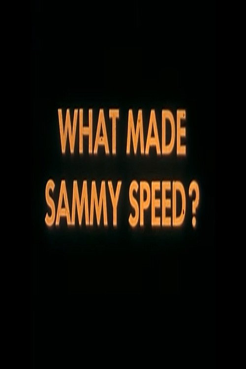 What Made Sammy Speed? poster