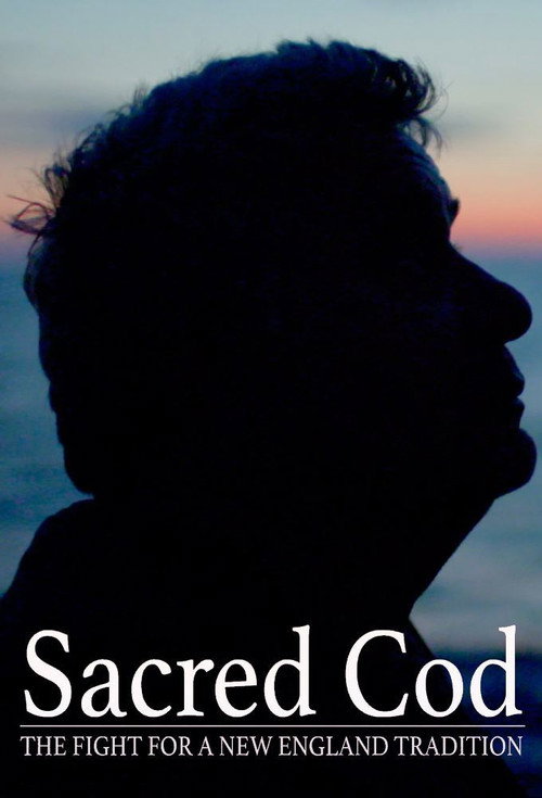 Sacred Cod: The Fight for a New England Tradition poster