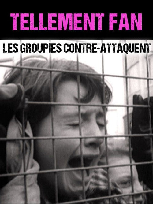Tellement Fan - Les groupies contre-attaquent poster