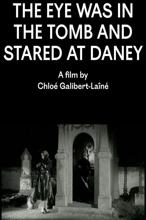 The Eye Was in the Tomb and Stared at Daney poster